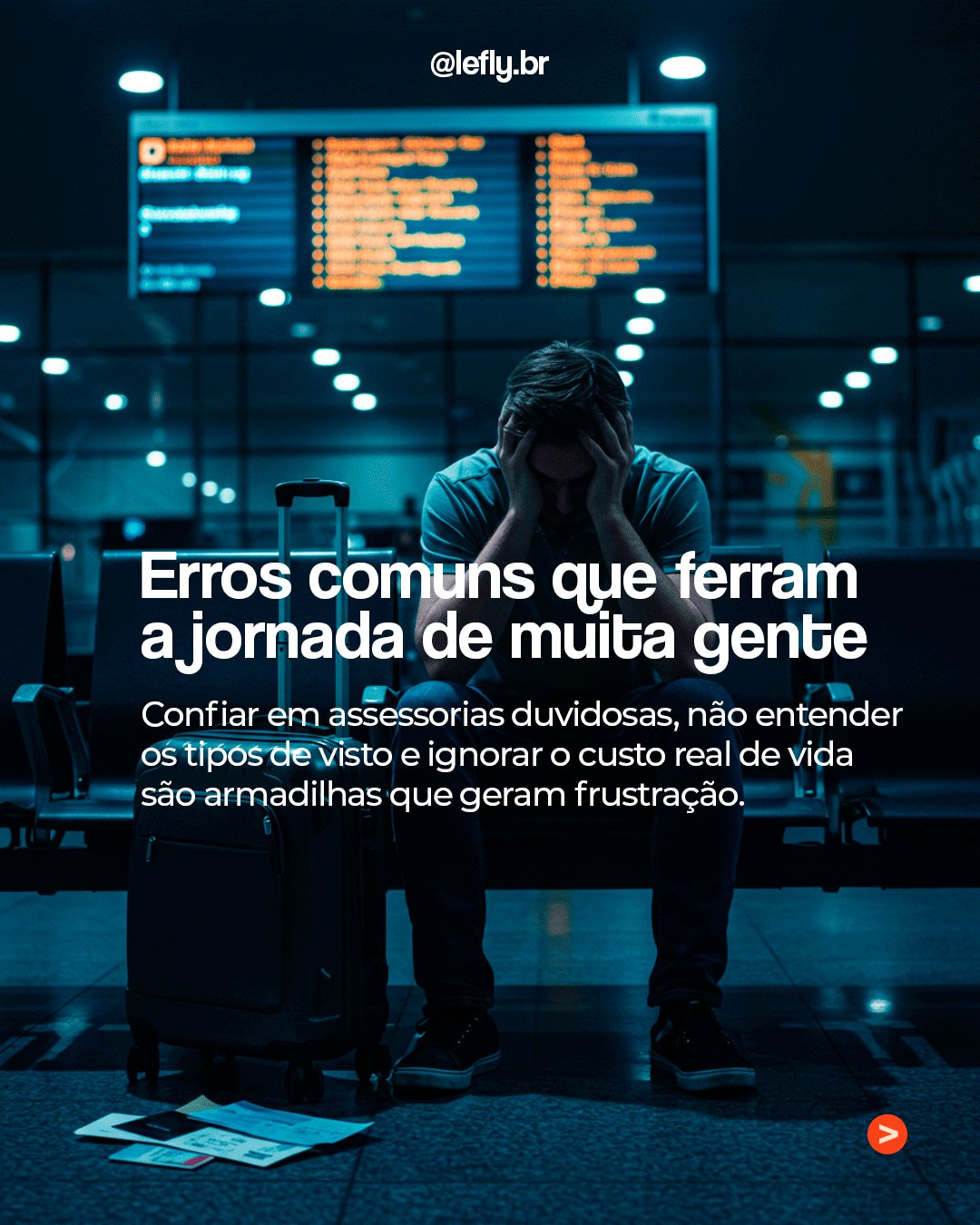 Tela 3: homem com as mãos na cabeça num aeroporto; erros comuns que atrapalham a jornada