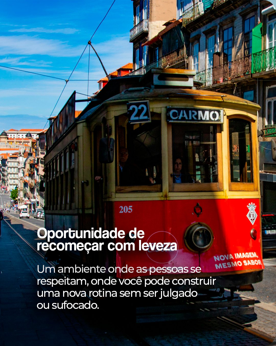 Tela 7: bonde amarelo e vermelho em Lisboa; oportunidade de recomeçar com leveza